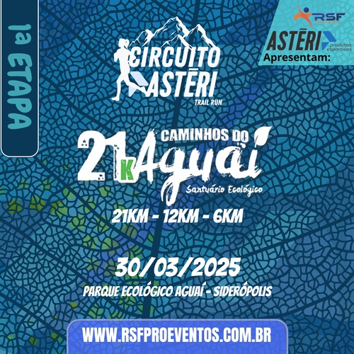 CIRCUITO ASTERI TRAIL RUN - ETAPA 21K CAMINHOS DO AGUAÍ